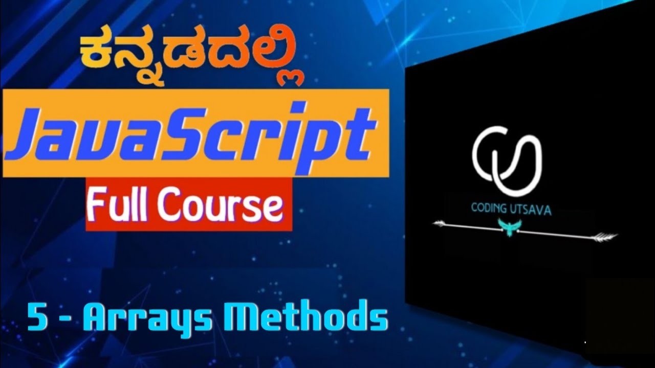 part 5|JavaScript Arrays & Array Methods| JavaScript Full Course for Beginners Kannada|Coding Utsava
