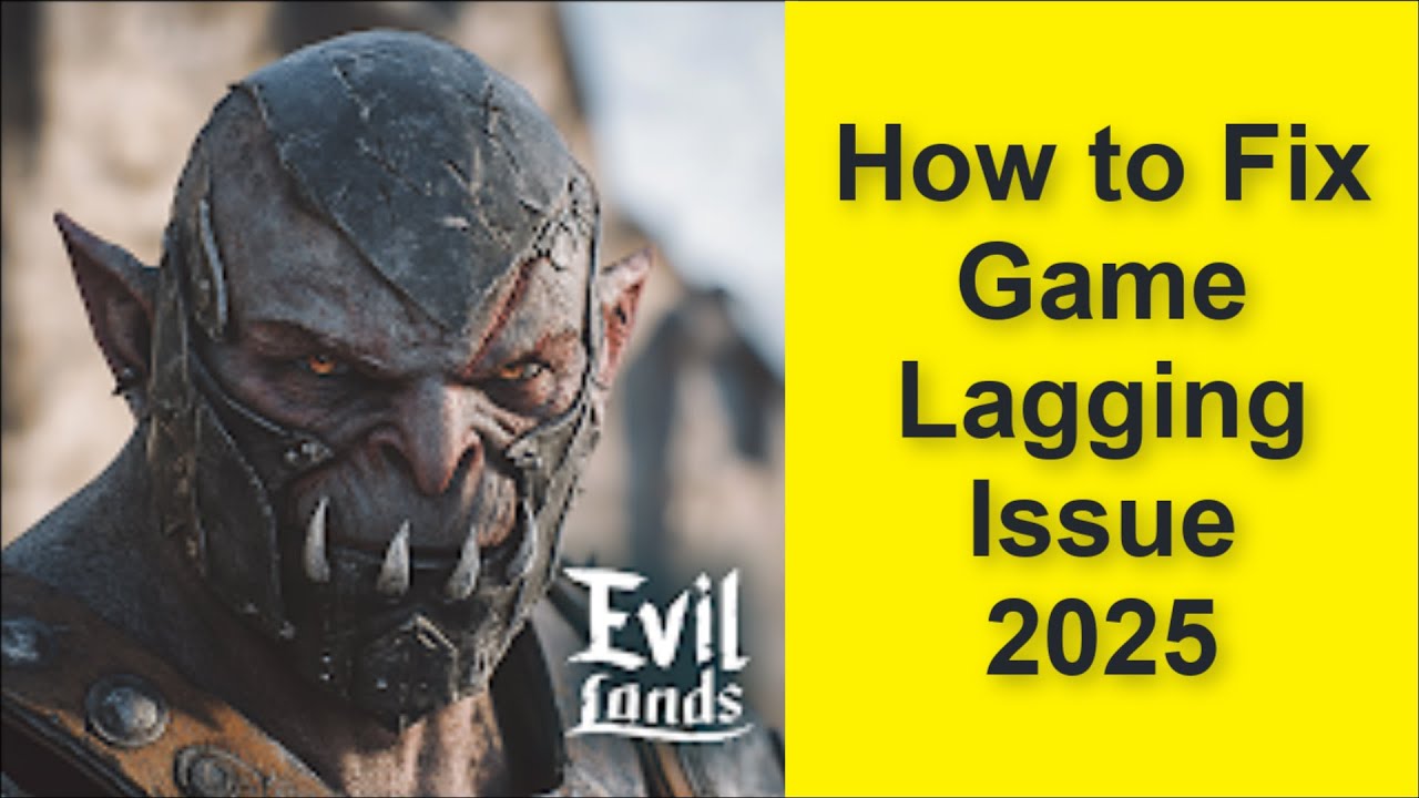 How to Fix Evil Lands: Online Action RPG Game Lagging Issue 2025