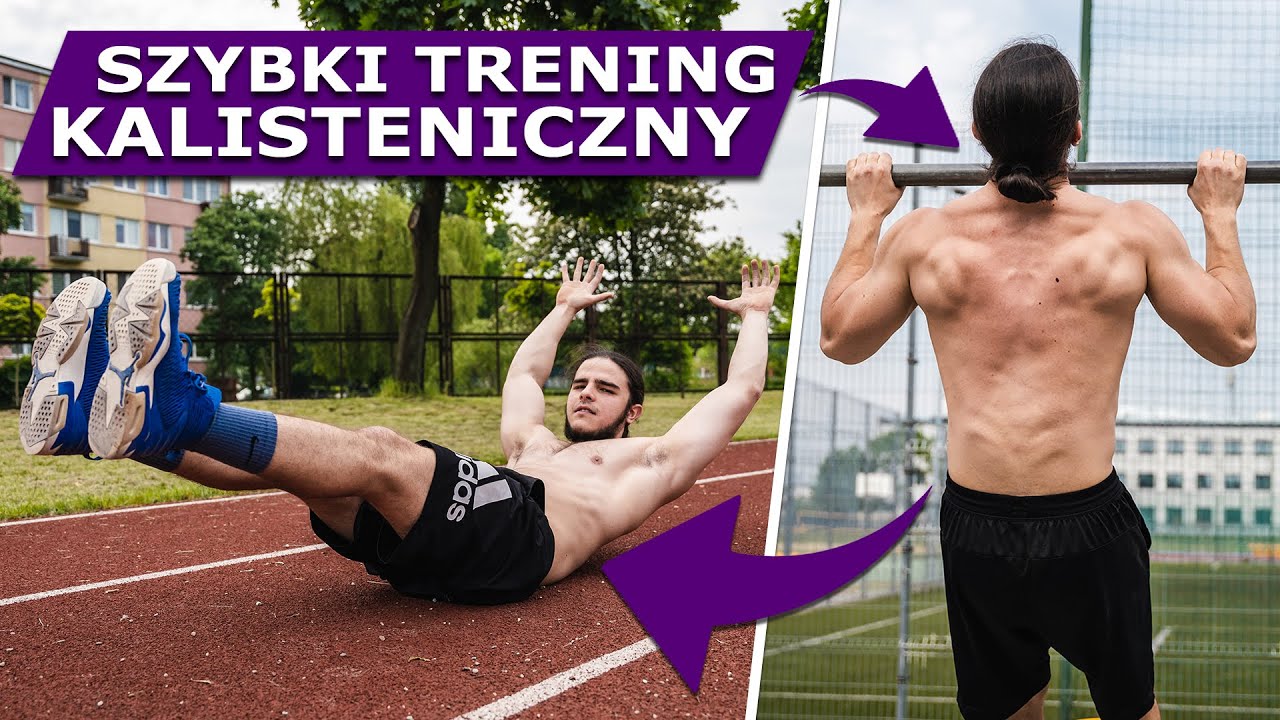 Szybki i efektywny trening KALISTENICZNY - gotowy plan do działania