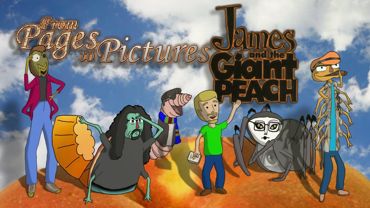 From Pages To Pictures - James and the Giant Peach (REUPLOAD FROM 2014)