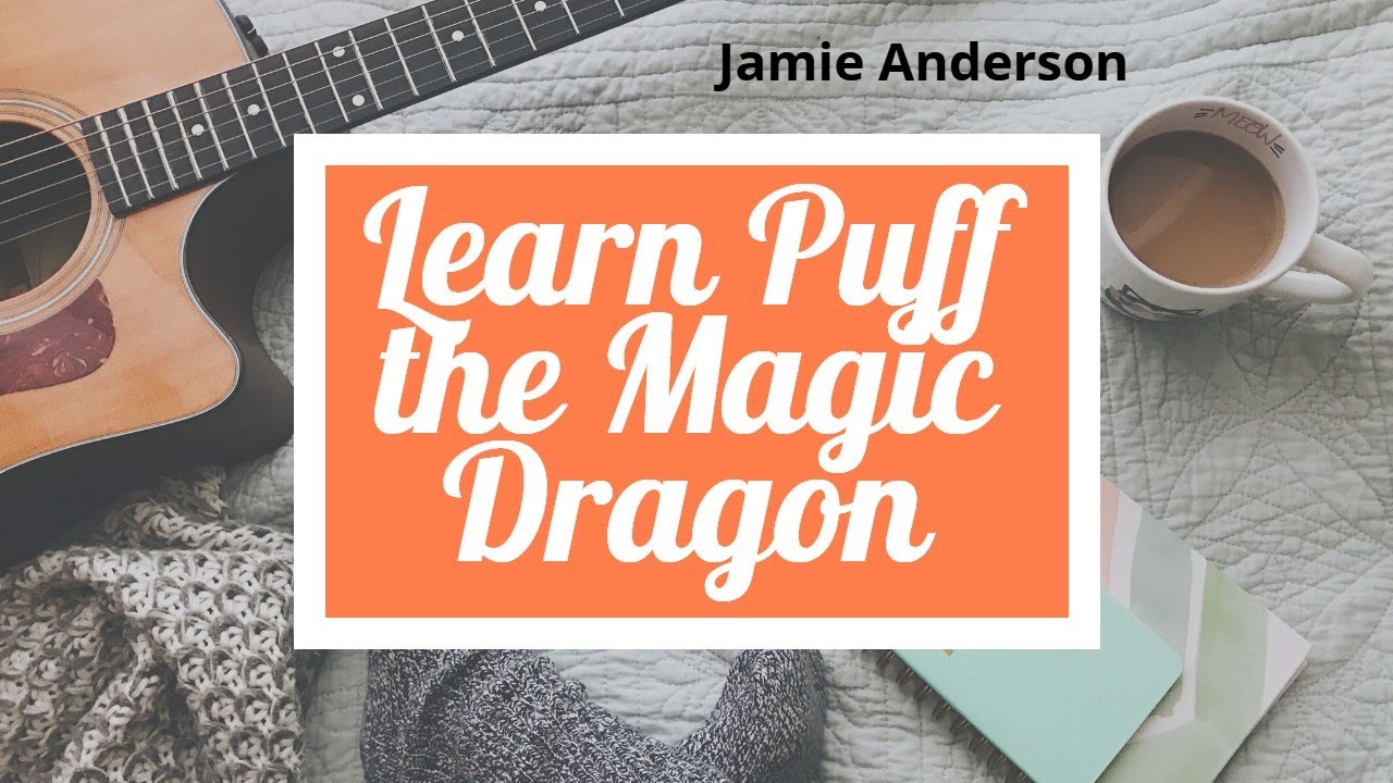 How to play Puff the Magic Dragon