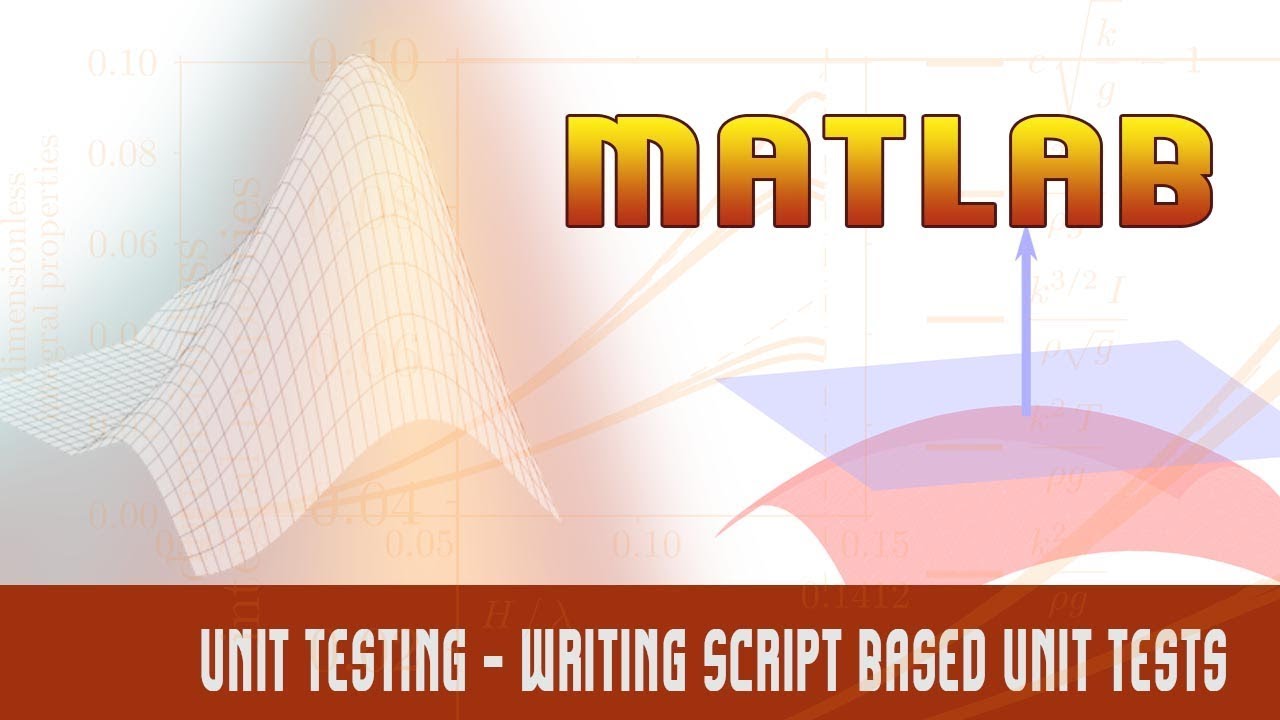 64. | Matlab | Programming Deep Dive  | Unit Testing | Writing Script Based Unit Tests | - MATLAB