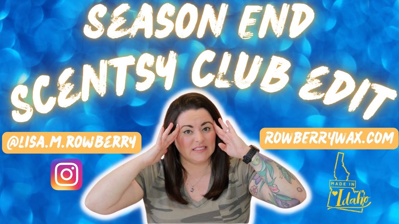 Season End Scentsy Club Edit