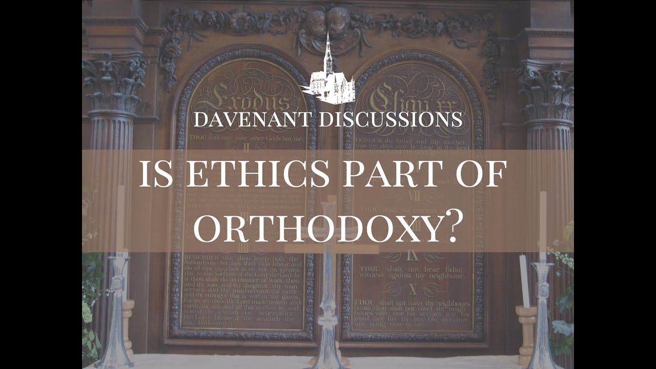 Is Ethics Part of Orthodoxy?