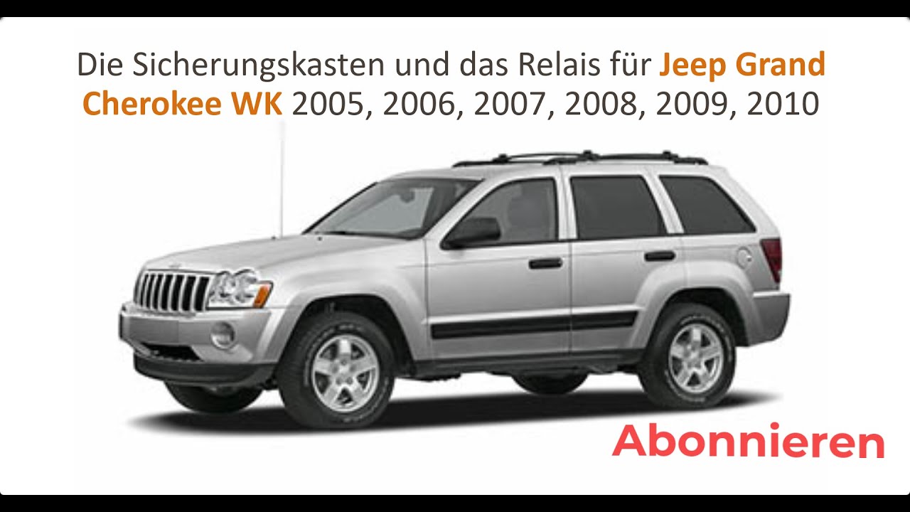 Die Sicherungskasten und das Relais für Jeep Grand Cherokee, WK, 2005, 2006, 2007, 2008, 2009, 2010
