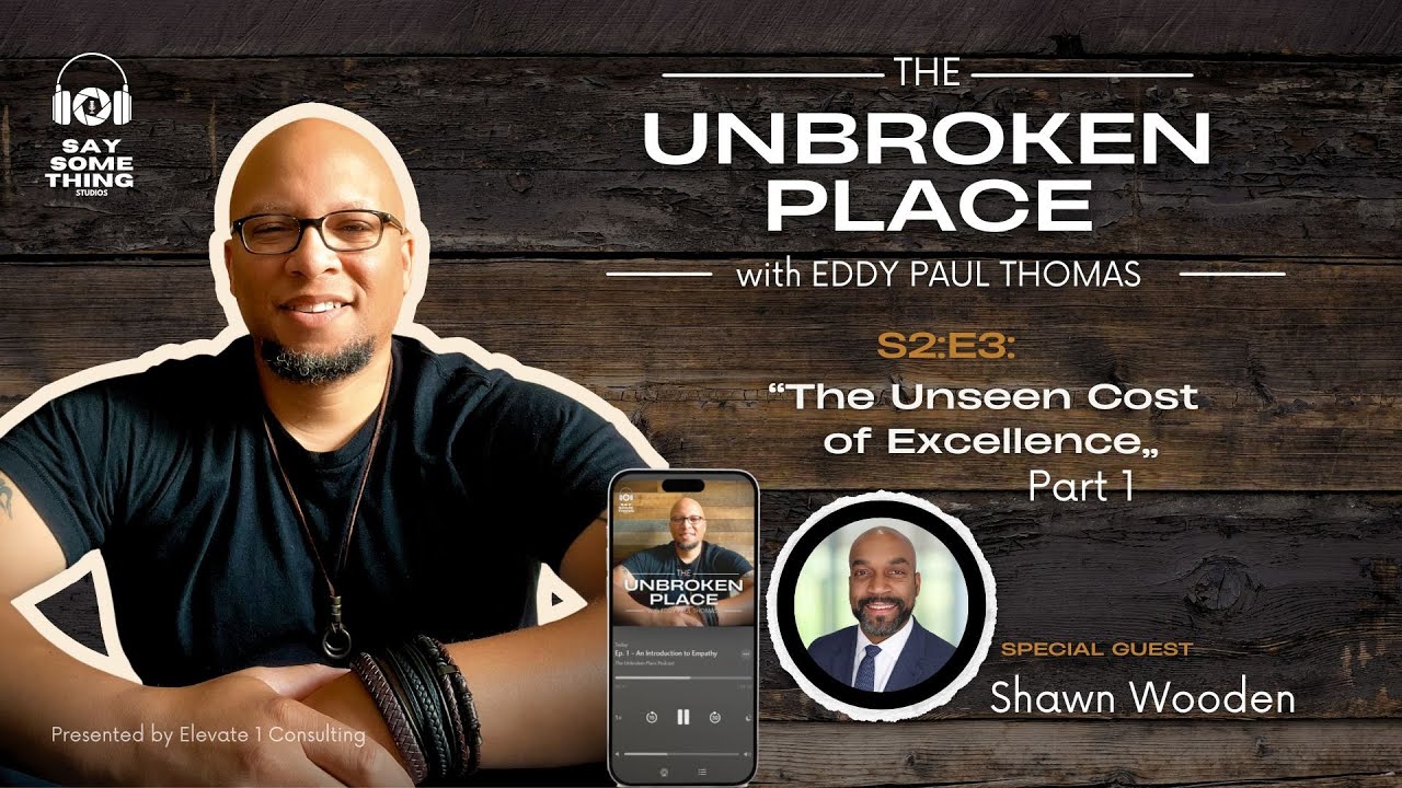 The Unseen Cost of Excellence with Shawn Wooden Part 1