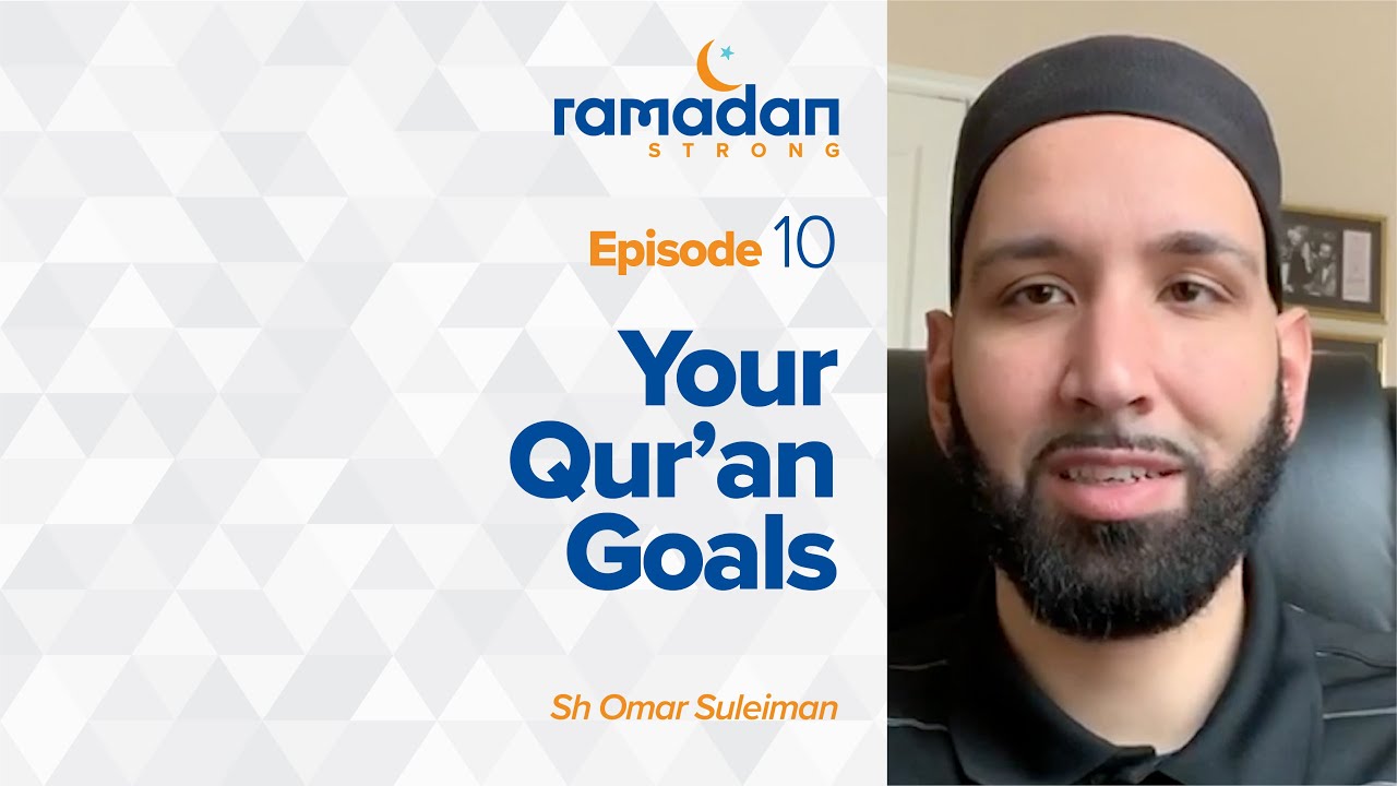 Day 10: Your Quran Goals | Ramadan Strong