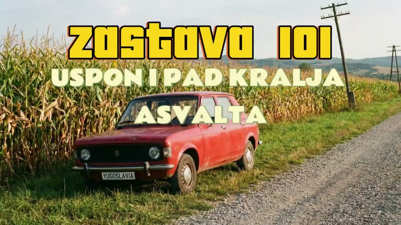 Zastava 101: Uspon i pad jugoslovenskog kralja asfalta