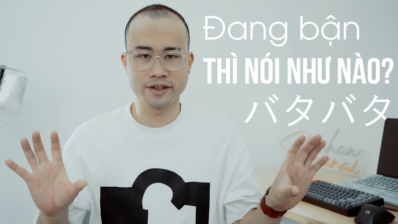 KHI ĐANG BẬN THÌ NÓI BẰNG TIẾNG NHẬT NHƯ NÀO? || GIAO TIẾP TIẾNG NHẬT || KAIWA TIẾNG NHẬT ONLINE