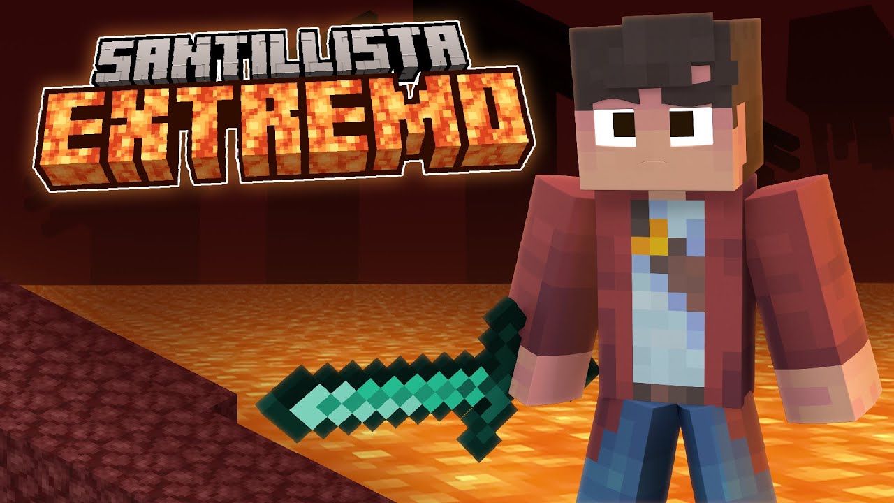 EXPLORACIÓN EN EL NETHER - SANTILLISTA EXTREMO - EP. 8
