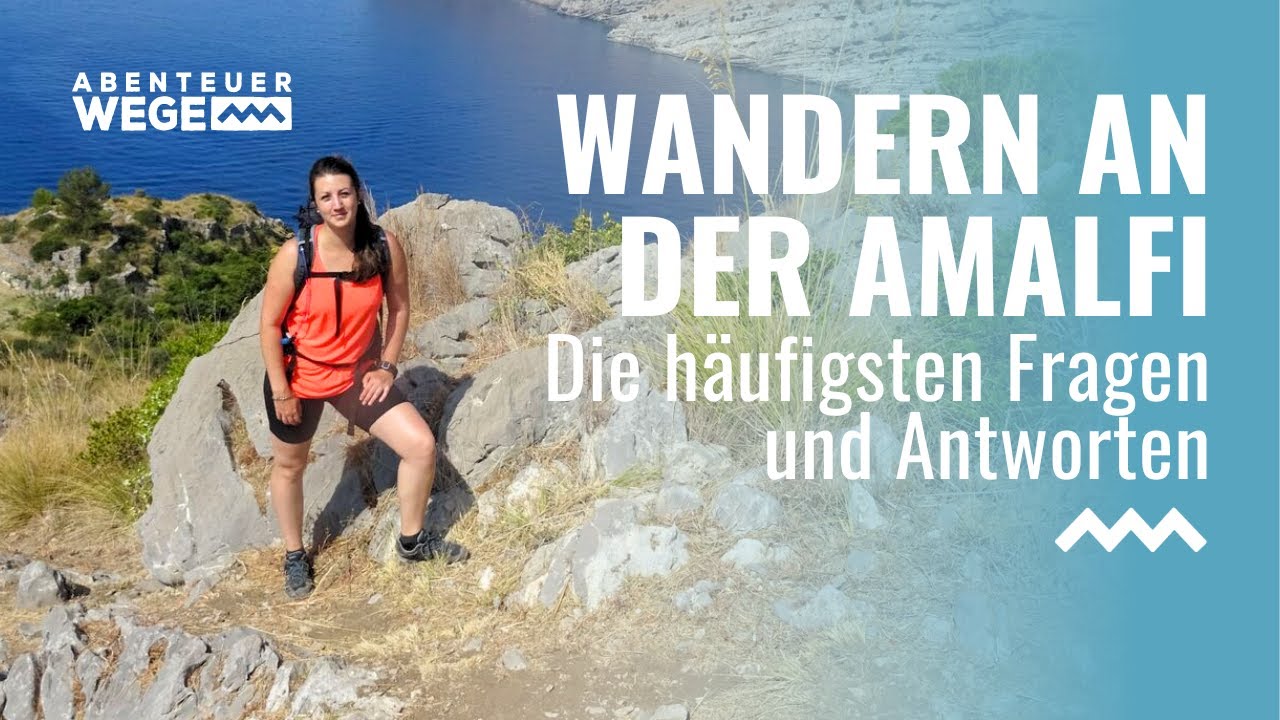 Wandern an der Amalfik&uuml;ste - die h&auml;ufigsten Fragen | AbenteuerWege Reisen