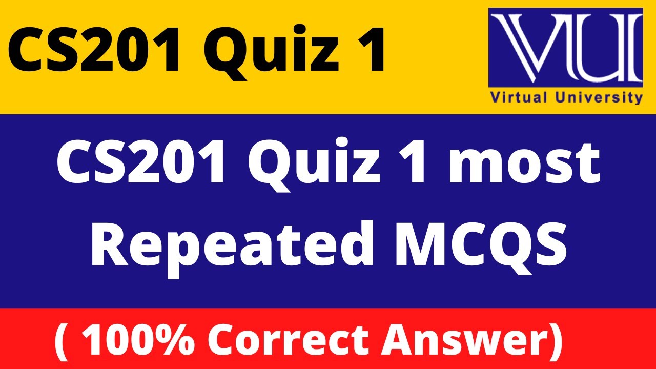 cs201 quiz 1 2022| cs201 quiz 1 solution 2022