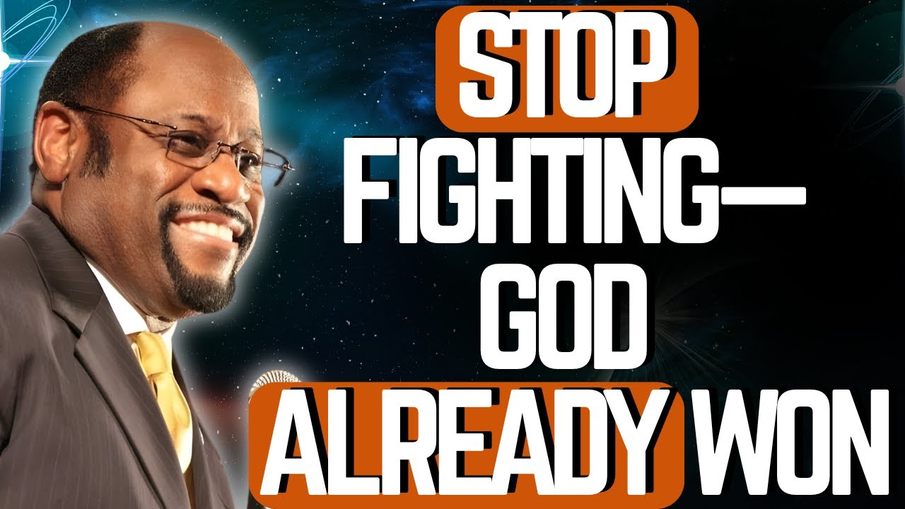 STOP FIGHTING: The BATTLE IS GOD’S—How to SURRENDER and Walk in VICTORY | Dr. Myles Munroe