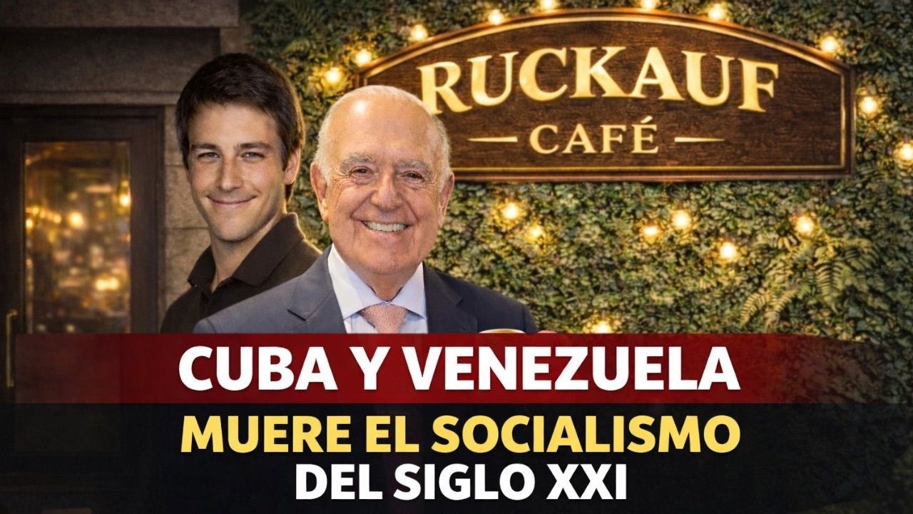 CUBA Y VENEZUELA: MUERE EL SOCIALISMO DEL SIGLO XXI - UN CAFE CON RUCKAUF
