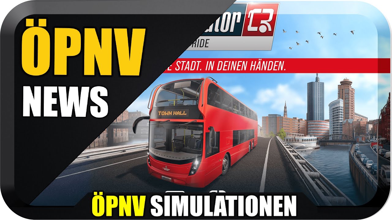 &Ouml;PNV News #205 Bus Simulator City Ride Release, neues Omsi 2 Add-On, Train Sim World 3 Update u.v.m.