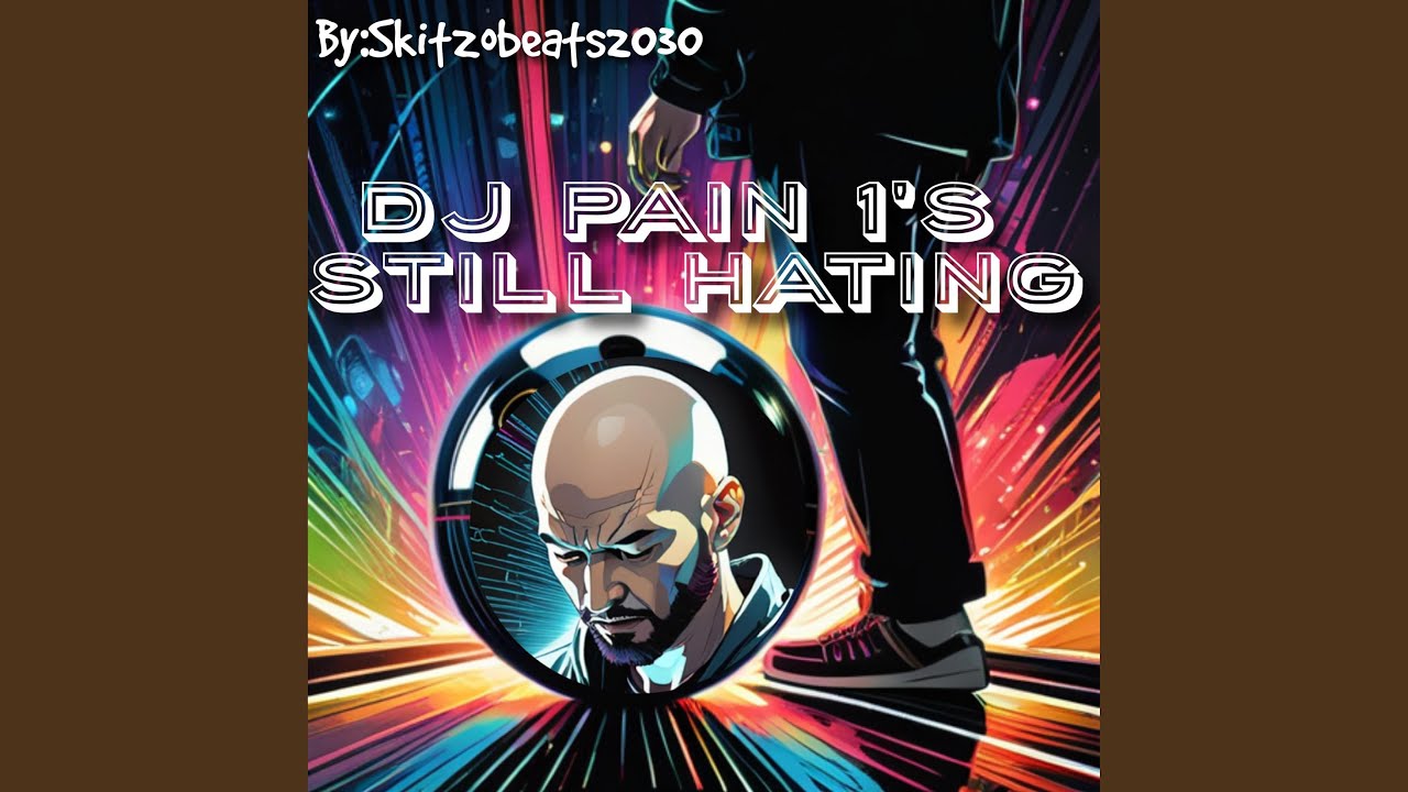 DJ Pain 1's STILL HATING