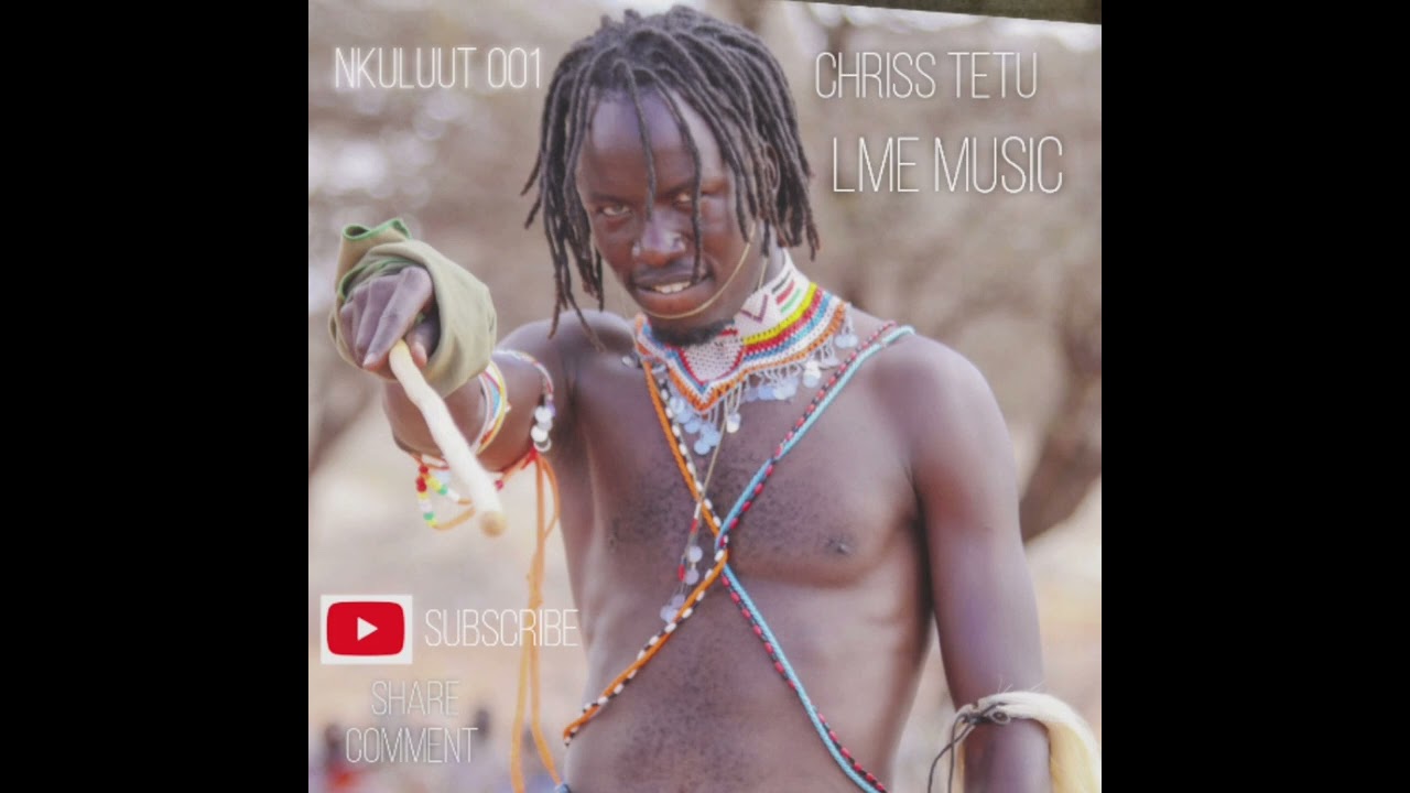 NKULUUT 001-Chriss Tetu-(official mp3)SMS skiza 6931048 to 811