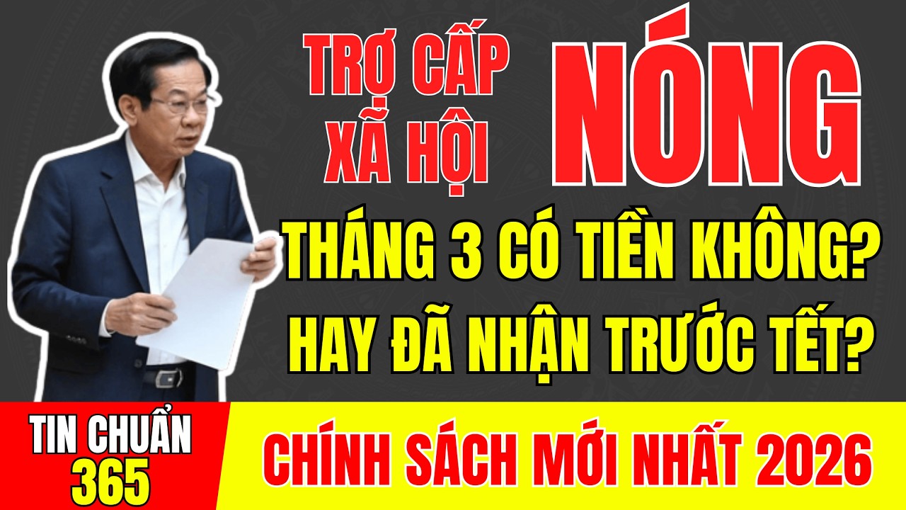 TRỢ CẤP XÃ HỘI: THÁNG 3 NÀY CÓ TIỀN KHÔNG HAY ĐÃ NHẬN GỘP TRƯỚC TẾT RỒI? #tintuc #cuuchienbinh