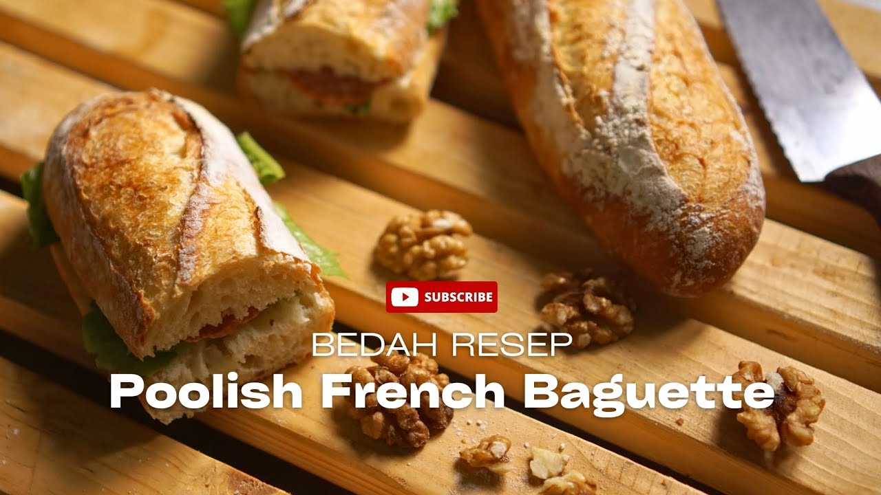 Resep Baguette Perancis dengan Metode Poolish untuk Pemula