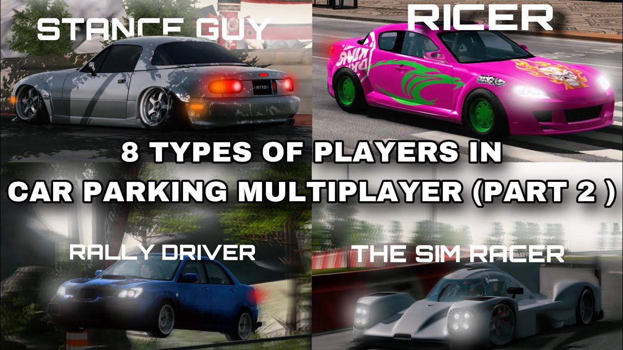 8 TYPES OF PLAYERS IN CAR PARKING MULTIPLAYER (PART 2) | Which One Are You?
