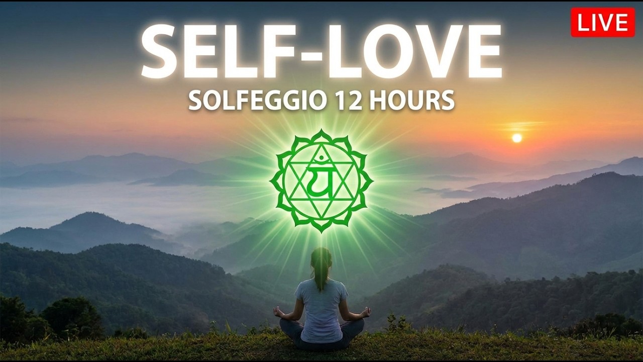🔴 SOLFEGGIO SELF-LOVE 12 Hours | Heart Chakra Healing & Self-Worth LIVE