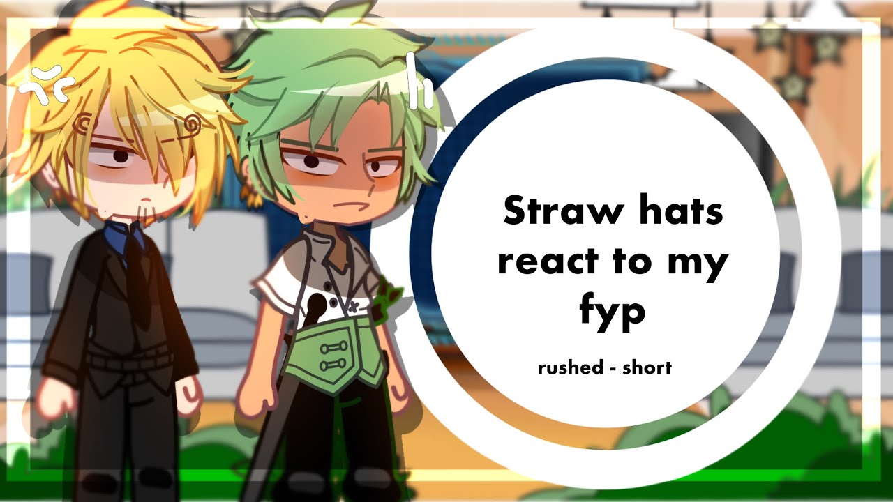 straw hats react to my fyp [] zosan [] 1/1 [] op gacha [] suki