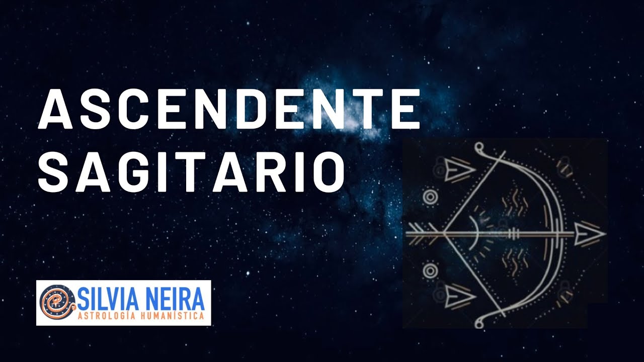 Ascendente SAGITARIO en la Carta Natal - Silvia Neira