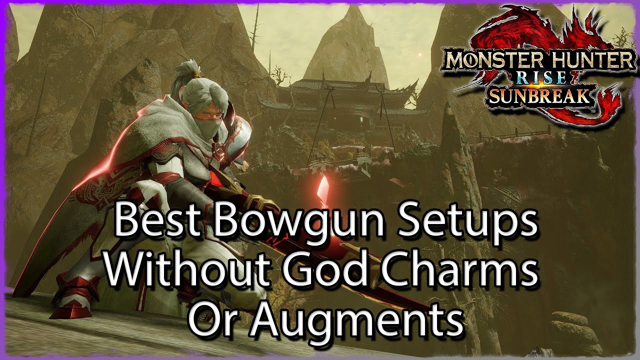 [MHR:S] Best Bowgun Builds w/o God Charms or Augments | TU2