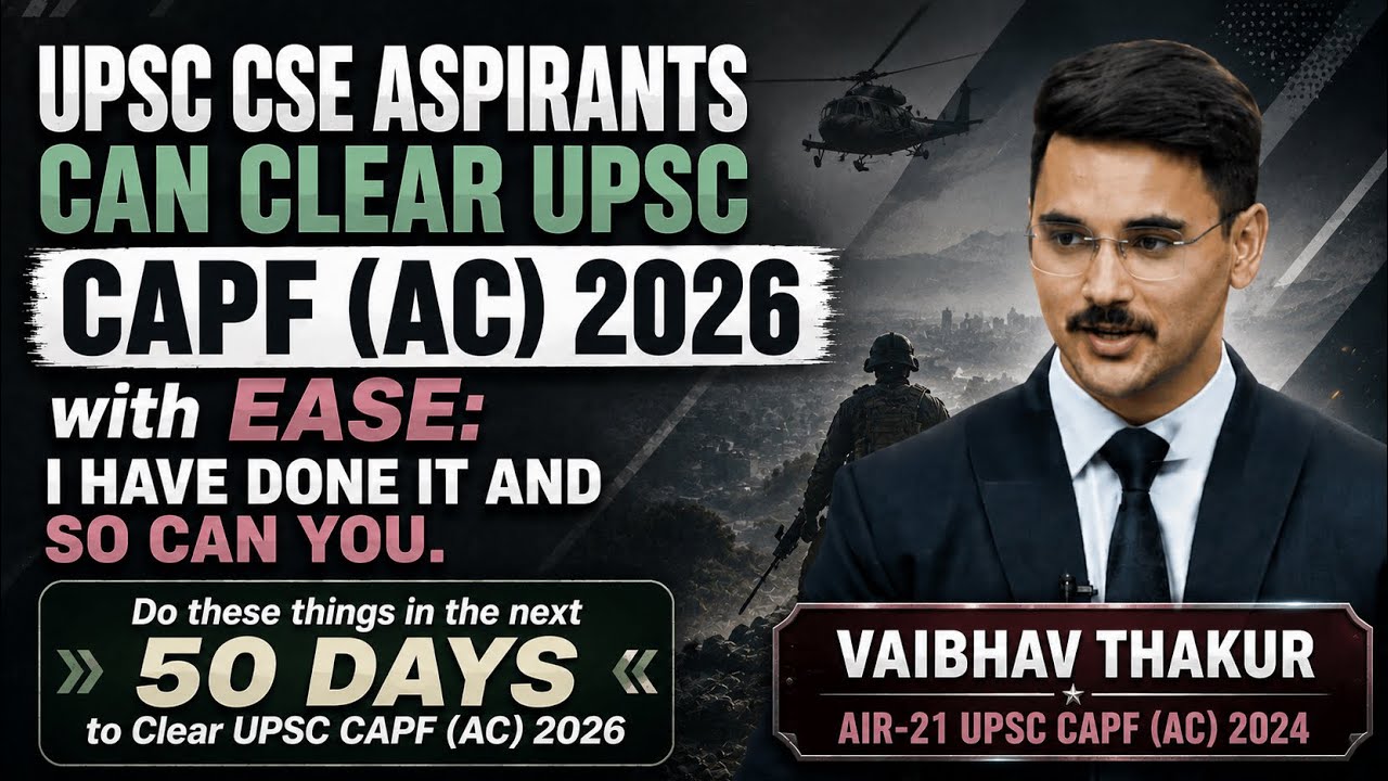 How UPSC CSE ASPIRANTS can clear UPSC CAPF (AC) exam of 2026