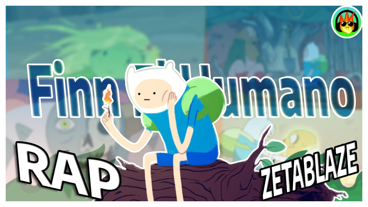 FINN EL HUMANO RAP (Hora de Aventuras) | ZETABLAZE | Prod.Eskimos