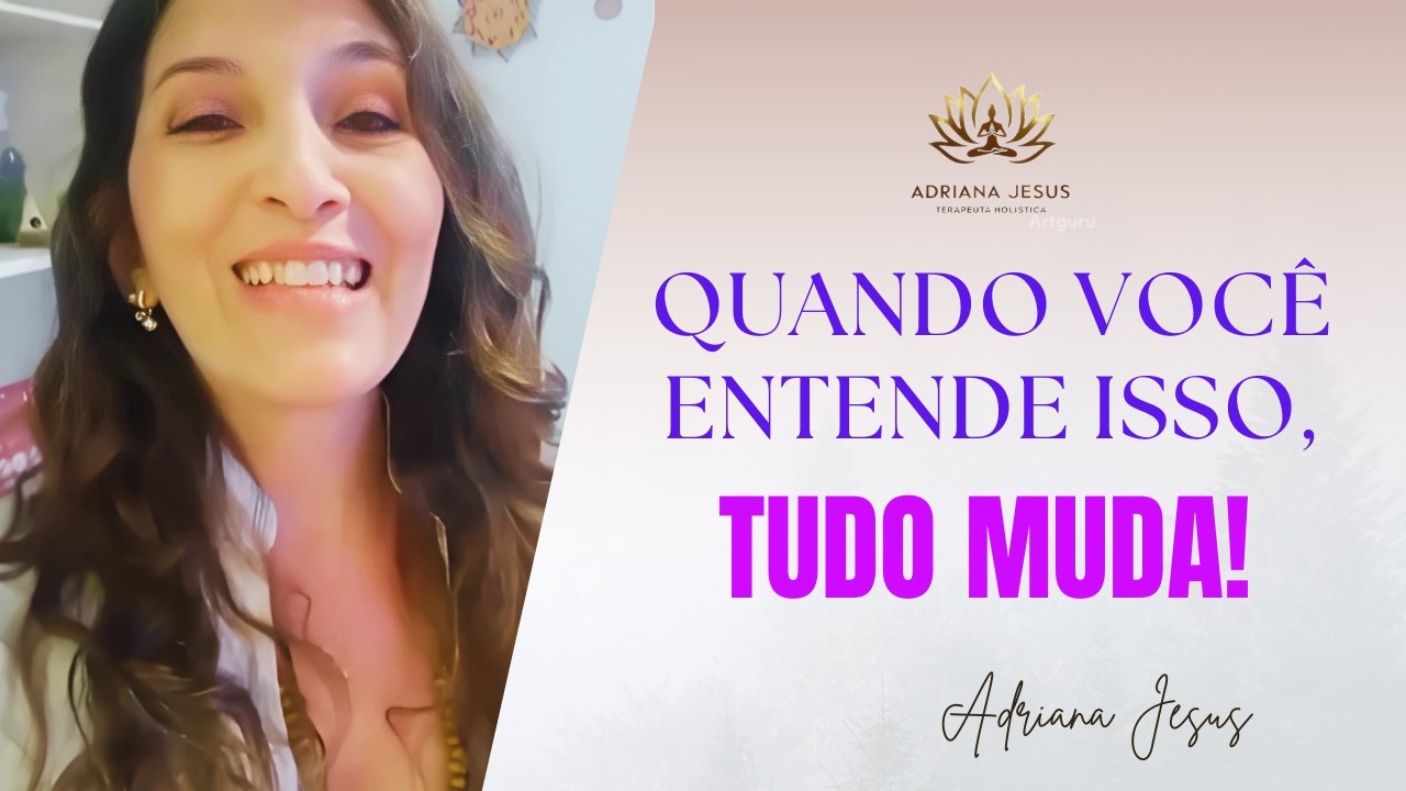 QUANDO VOCÊ ENTENDE ISSO, TUDO MUDA!