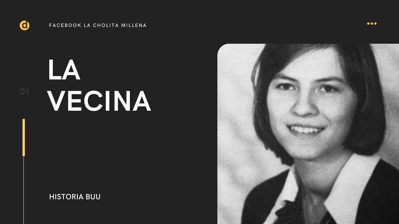Historia BUU: LA VECINA