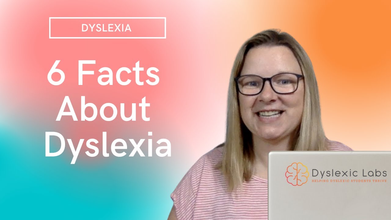 6 facts about dyslexia everyone should know