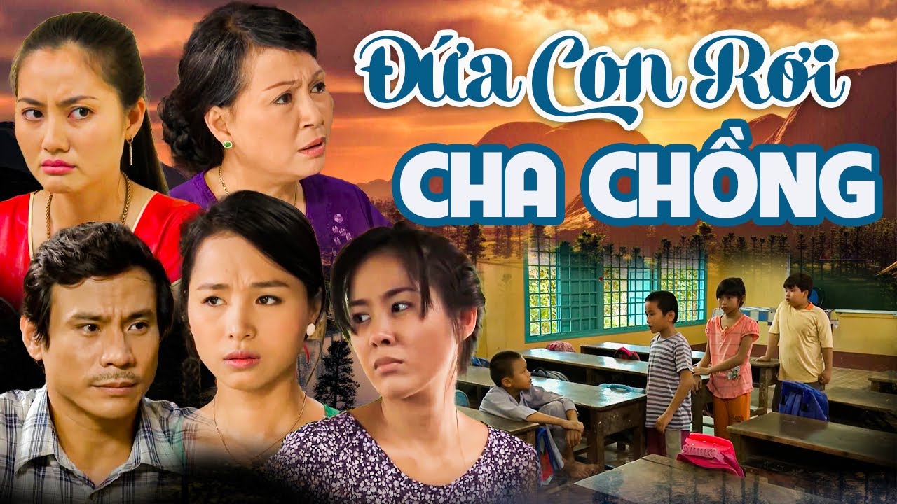 ĐỨA CON RƠI CHA CHỒNG | PHIM VIỆT NAM MỚI 2024 | PHIM TÂM LÝ XÃ HỘI VIỆT NAM MẸ CHỒNG NÀNG DÂU 2024