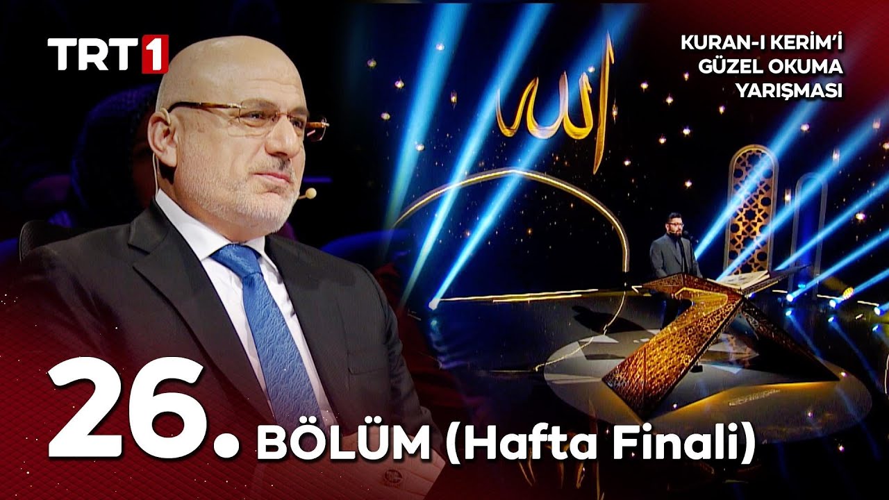 Kur'an-ı Kerim'i Güzel Okuma Yarışması 9. Sezon 26. Bölüm (Hafta Finali)