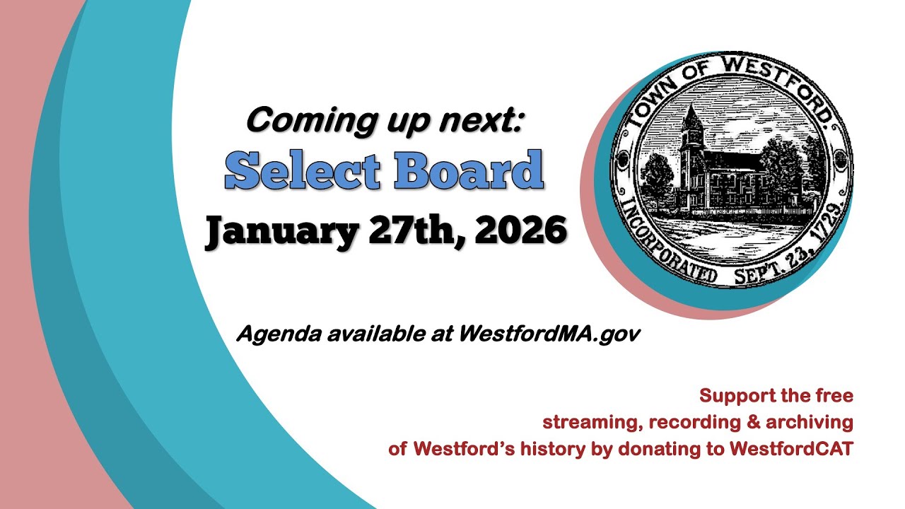Select Board Meeting - January 27th, 2026 | Westford, MA