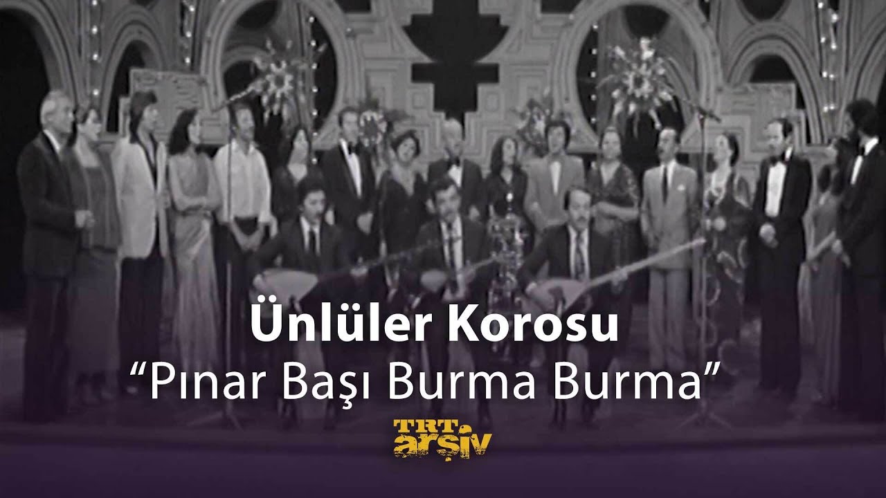 &Uuml;nl&uuml;ler Korosu - Pınar Başı Burma Burma (1978) | TRT Arşiv
