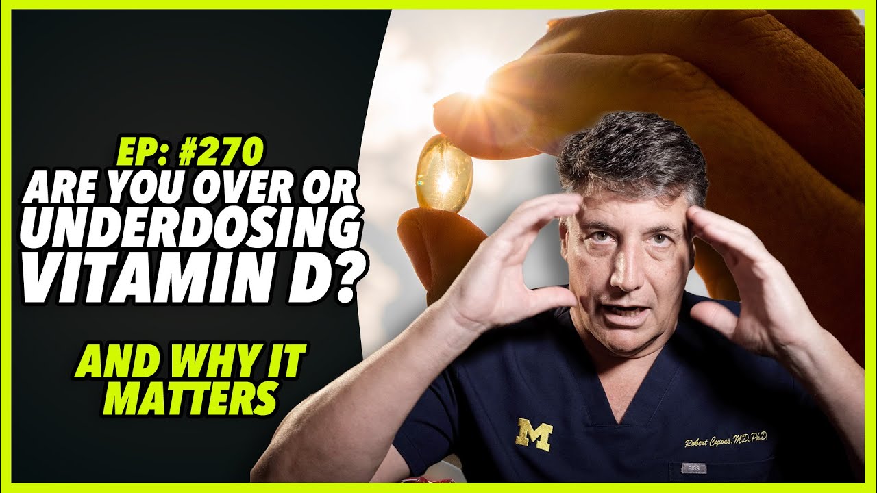 Ep:270 ARE YOU OVER OR UNDERDOSING VITAMIN D? AND WHY IT MATTERS - by Robert Cywes