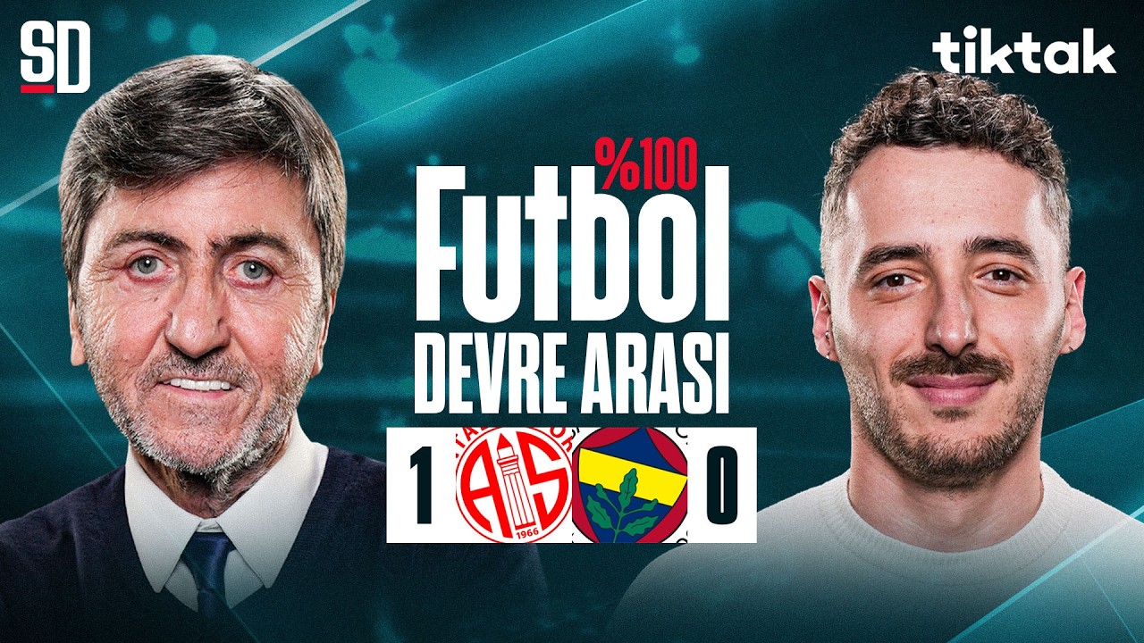 %100 FUTBOL | ANTALYASPOR - FENERBAHÇE DEVRE ARASI CANLI | Rıdvan Dilmen, Berkay Tokgöz