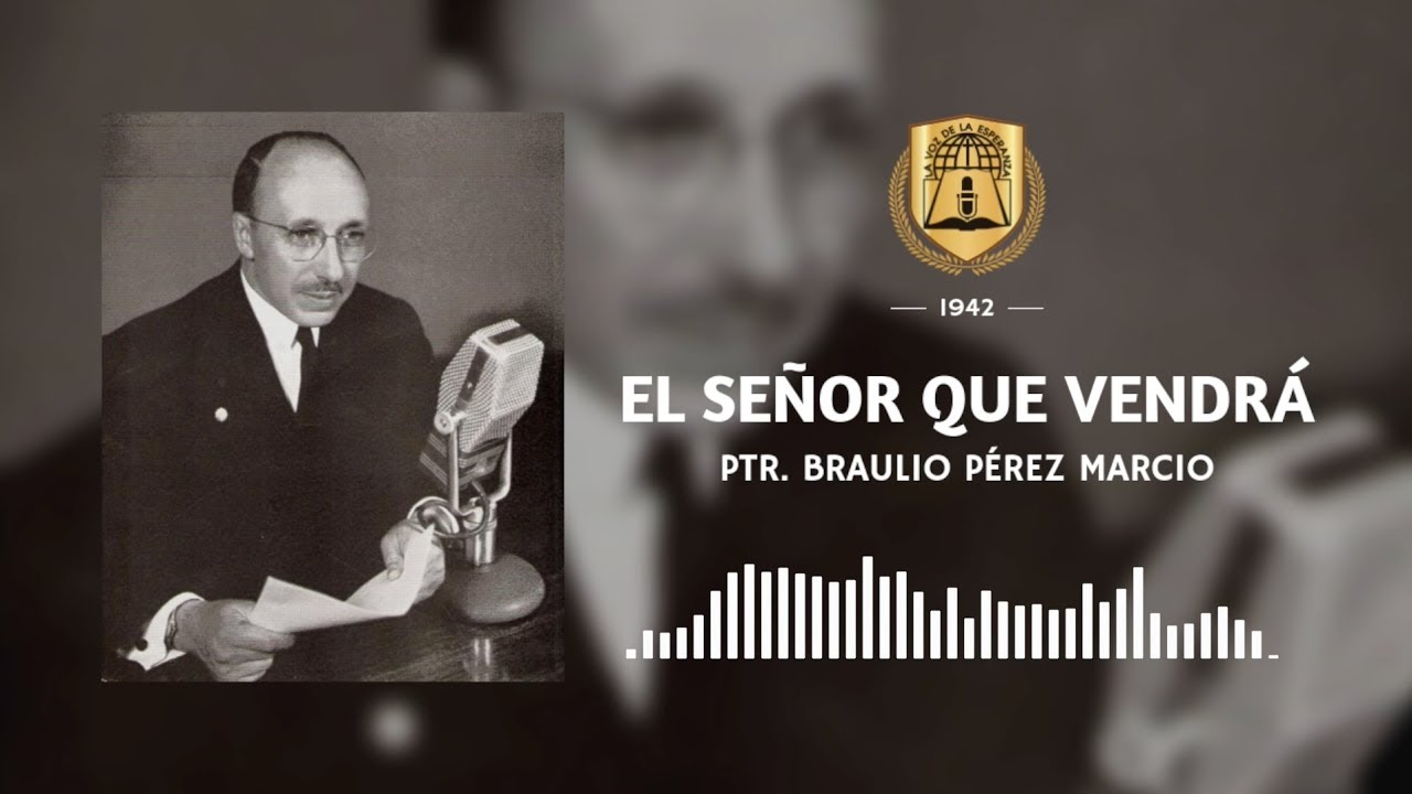 El Señor que vendrá | Ptr. Braulio Pérez Marcio
