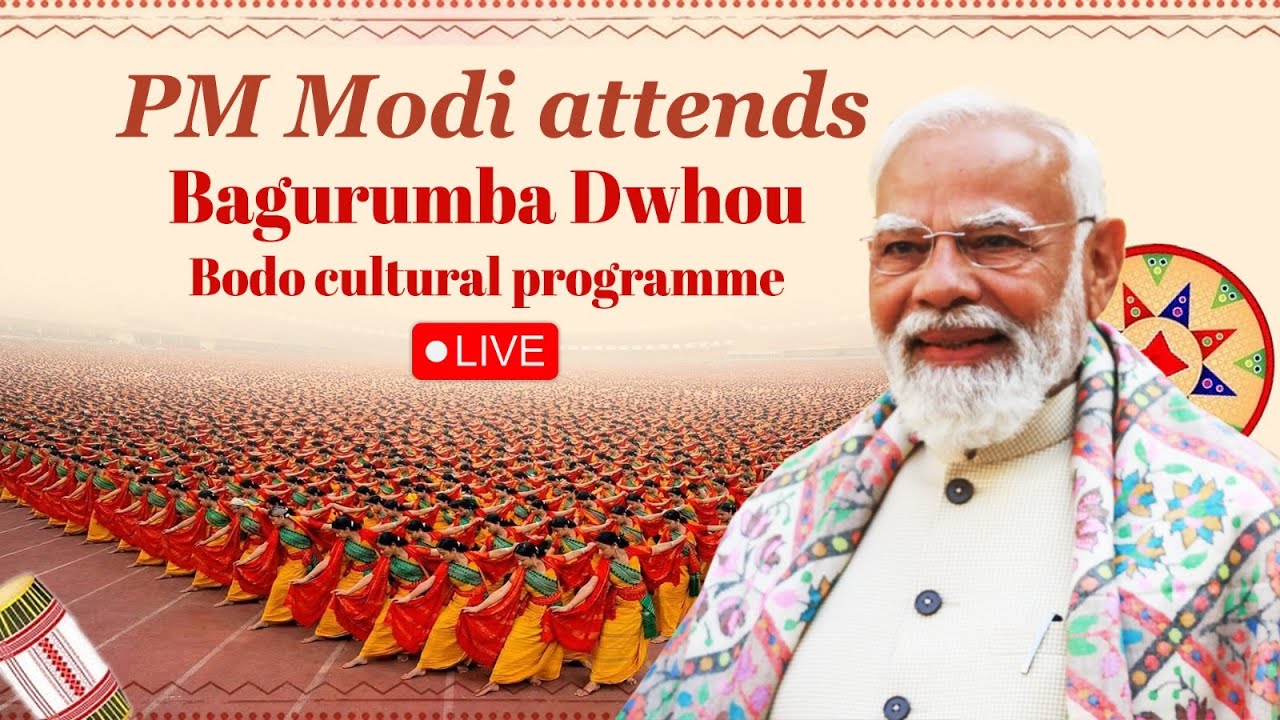LIVE | PM Modi participates in Bagurumba Dwhou, a traditional Bodo cultural programme