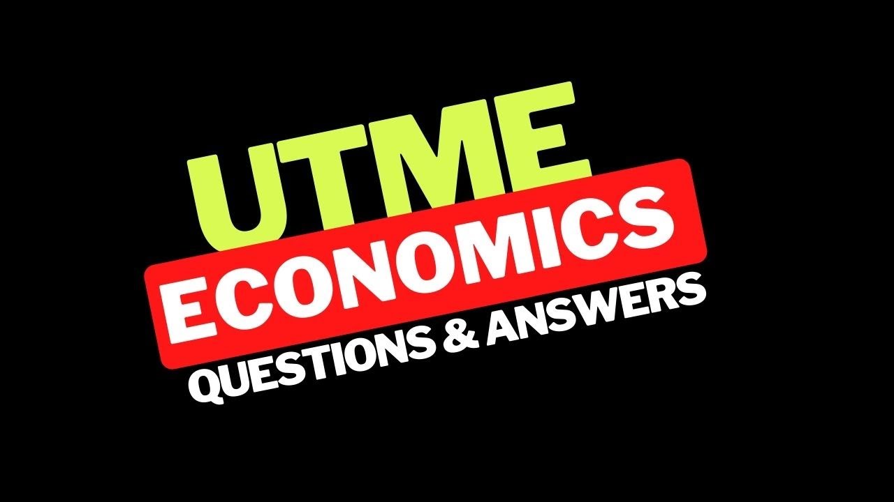 JAMB: ECONOMICS QUESTIONS & ANSWERS