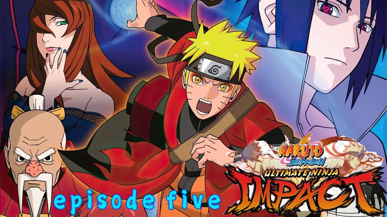 naruto shippuden，ultimate ninja impact，，episode five