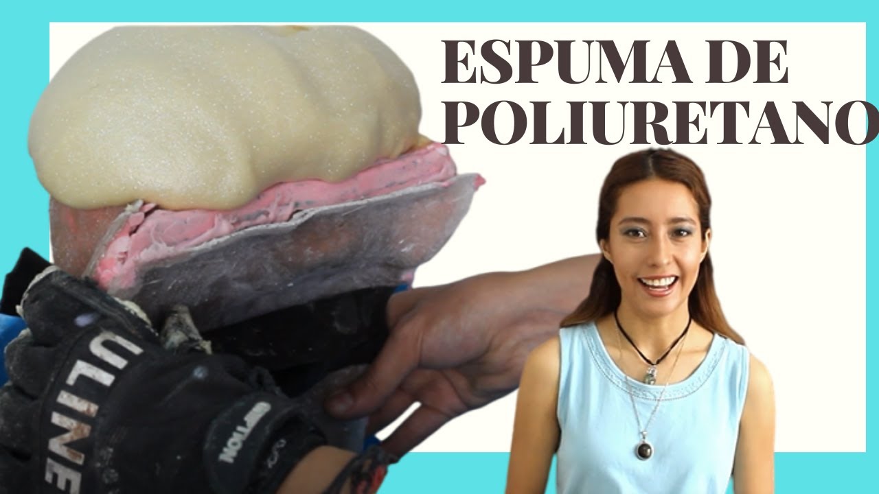 ¿Qué es la ESPUMA de POLIURETANO? ¿Cómo prepararla?