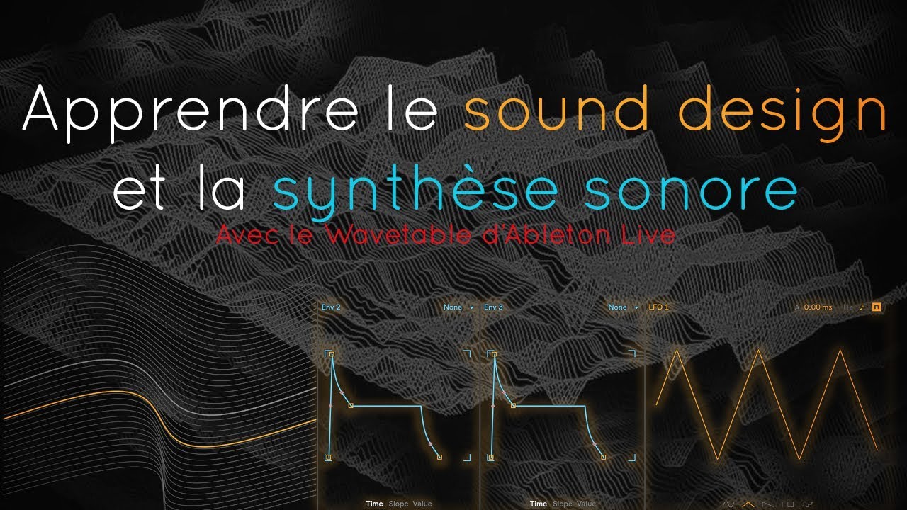 Tuto : Apprendre le sound design et la synthèse sonore avec le Wavetable d'Ableton Live