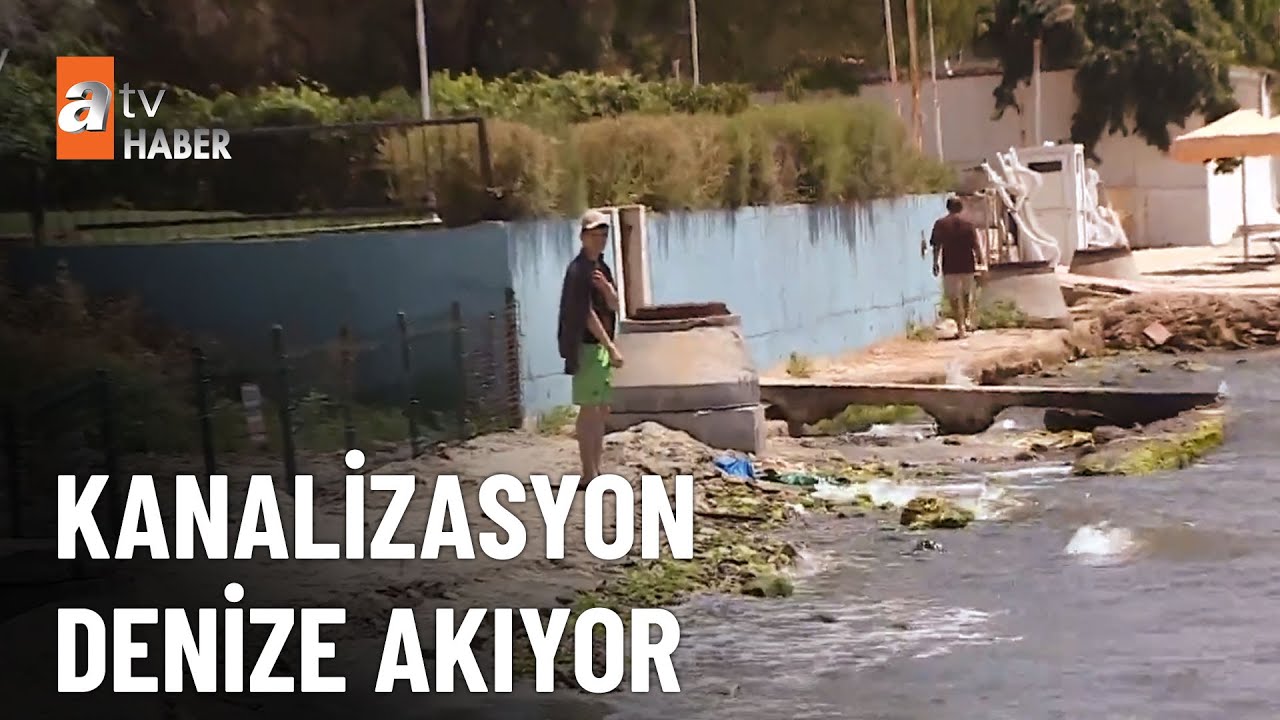 Silivri'de denize lağım akıyor!- atv Ana Haber 28 Haziran 2023