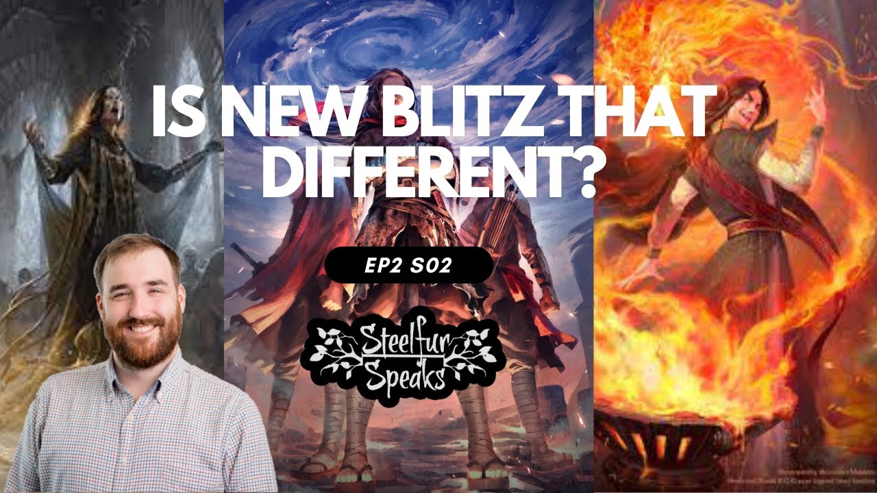 Blitz in 2023, new changes and how far we have come - Steelfur Speaks S02 E2 - FABTCG