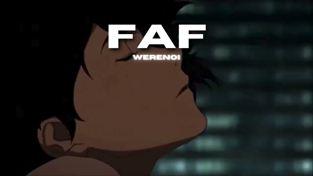 FAF - Werenoi (Slowed + Reverb) [QU'IL REPOSE EN PAIX🕊️]
