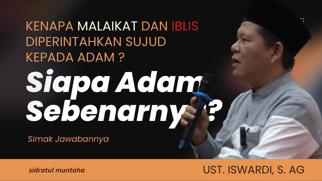 ✨KENAPA MALAIKAT & IBLIS DIPERINTAHKAN SUJUH KEPADA ADAM❓| UST. ISWARDI, S. AG