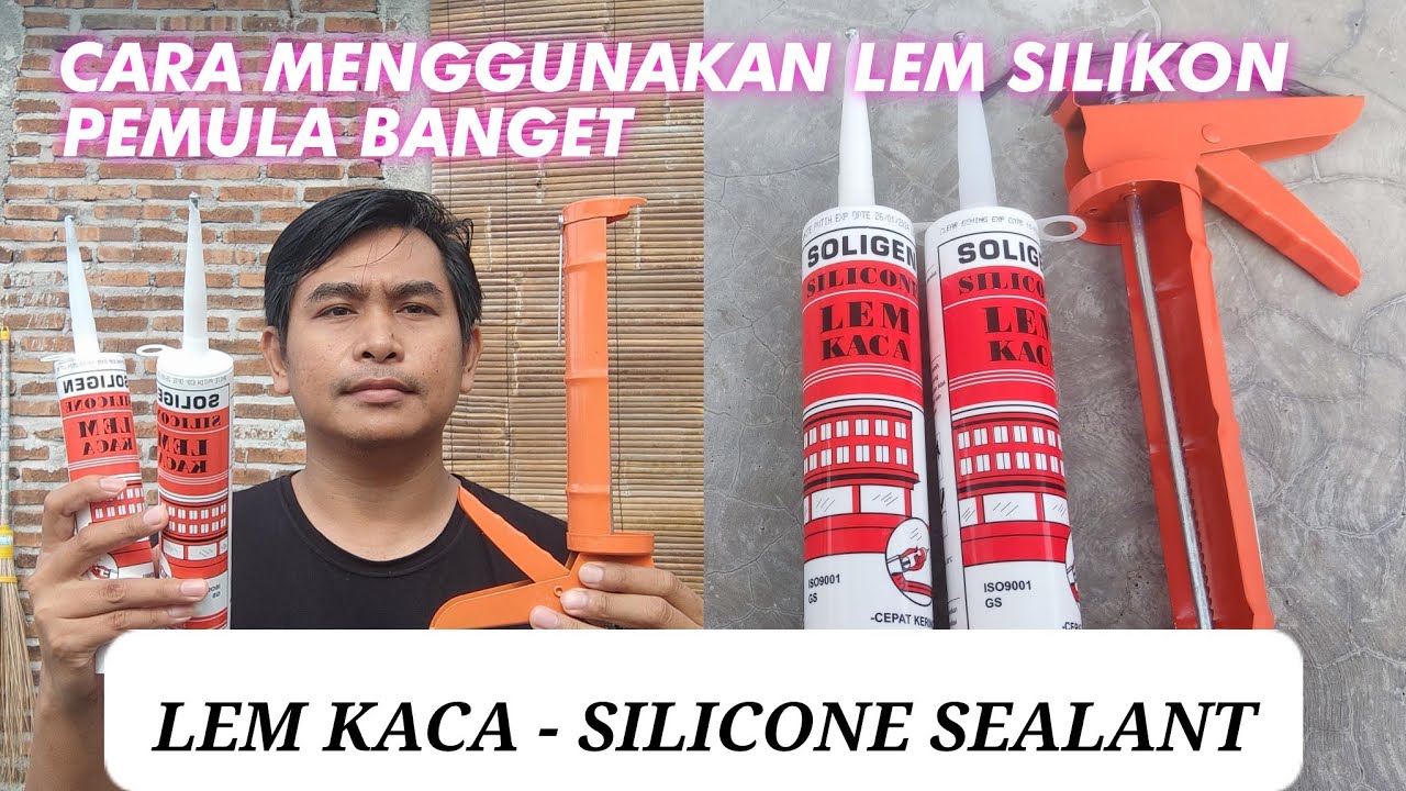 TUTORIAL CARA MENGGUNAKAN LEM SILIKON | LEM KACA | SILICONE SEALANT